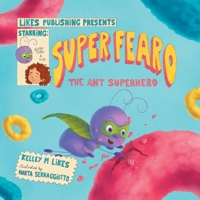 Super Fearo The Ant Superhero B0F5WQ5267 Book Cover