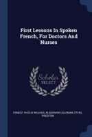 First Lessons In Spoken French, For Doctors And Nurses 1016437072 Book Cover