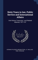 Sixty Years in law, Public Service and International Affairs: Oral History Transcript / and Related Material, 1977-197 1340239620 Book Cover
