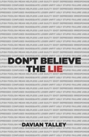 Don't Believe the Lie 1955316996 Book Cover