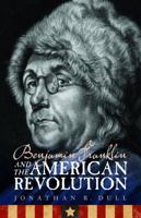 Benjamin Franklin and the American Revolution 0803234155 Book Cover