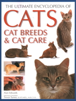 The Ultimate Encyclopedia of Cats: Cat Breeds and Cat Care 1859677541 Book Cover