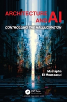 Architecture and AI: Controlling the Hallucination 1041067046 Book Cover