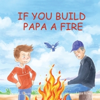 If You Build Papa A Fire 1088099602 Book Cover