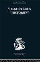 Shakespeare's Histories: Mirrors of Elizabethan Policy 0415353106 Book Cover