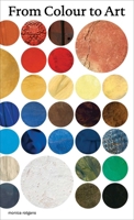 How Colour Turns to Art 9462626014 Book Cover