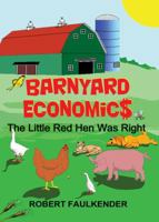 Barnyard Economics: The Little Red Hen Is Right 1610052226 Book Cover