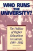 Who Runs the University?: The Politics of Higher Education in Hawaii, 1985-1992 0824818210 Book Cover