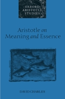 Aristotle on Meaning and Essence (Oxford Aristotle Studies) 019925673X Book Cover