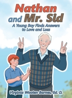Nathan and Mr. Sid: A Young Boy Finds Answers to Love and Loss B0GK93NRK9 Book Cover
