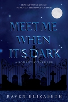 Meet Me When It's Dark 9083576027 Book Cover