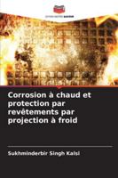 Corrosion à chaud et protection par revêtements par projection à froid (French Edition) 6208921724 Book Cover