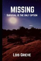 Missing: Survival is the only option. 1090709226 Book Cover