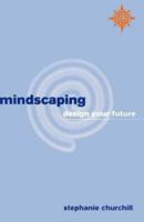 Mindscaping: Design Your Future 0722539592 Book Cover