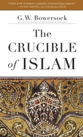 The Crucible of Islam 0674057767 Book Cover