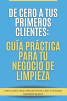 De cero a tus primeros clientes: guía práctica para tu negocio de limpieza (Spanish Edition) B0GK6S6D43 Book Cover