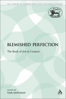 A Blemished Perfection: The Book of Job in Context 144116877X Book Cover
