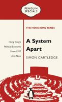 A System Apart: Hong Kong's Political Economy from 1997 till Now 0734399464 Book Cover