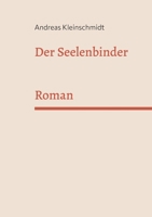 Der Seelenbinder: Roman 3759713629 Book Cover