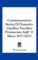 Commemorazione Storica Di Domenico Capellina Pronunciata Addi 17 Marzo 1873 1533512205 Book Cover