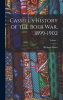 Cassell's History of the Boer War, 1899-1902; Volume 1 1017433496 Book Cover