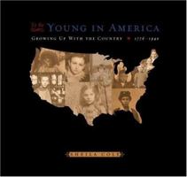 To Be Young in America: Growing up with the Country, 1776-1940 0316151963 Book Cover