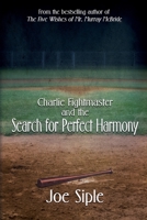 Charlie Fightmaster and the Search for Perfect Harmony 1684337488 Book Cover