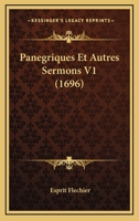 Panegriques Et Autres Sermons V1 (1696) 1166329879 Book Cover