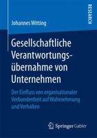 Gesellschaftliche Verantwortungsübernahme von Unternehmen: Der Einfluss von organisationaler Verbundenheit auf Wahrnehmung und Verhalten 3658192712 Book Cover