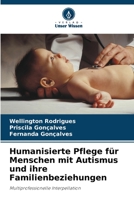 Humanisierte Pflege für Menschen mit Autismus und ihre Familienbeziehungen: Multiprofessionelle Interpellation 6206295788 Book Cover