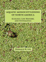 Aquatic Monocotyledons of North America: Ecology, Life History, and Systematics 1138054933 Book Cover