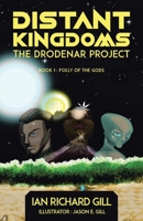 Distant Kingdoms: The Drodenar Project, Folly of the Gods 0228846498 Book Cover