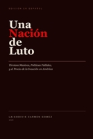 Una Nación de Luto: Tiroteos Masivos, Políticas Fallidas y el Precio de la Inacción en Estados Unidos (Spanish Edition) B0GYLGT6RJ Book Cover