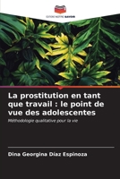 La prostitution en tant que travail: le point de vue des adolescentes (French Edition) 620703242X Book Cover