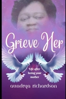 Grieve Her B0C9S1X6N1 Book Cover