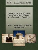 Levine, In re U.S. Supreme Court Transcript of Record with Supporting Pleadings 1270401122 Book Cover