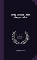 Fatty Ills and Their Masquerades 1436845327 Book Cover