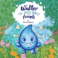 Walter the Water Droplet  Friends 1543950000 Book Cover