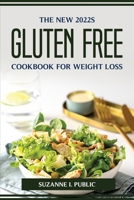 The New 2022s Gluten Free Cookbook for Weight Loss 1804774804 Book Cover