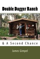 Double Dagger Ranch: & A Second Chance 0692106820 Book Cover
