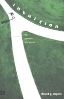 Intuition: Its Powers and Perils (Yale Nota Bene) 0300095317 Book Cover