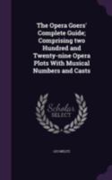 The Opera Goers' Complete Guide 1346683301 Book Cover