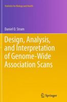 Design, Analysis, and Interpretation of Genome-Wide Association Scans 1461494427 Book Cover