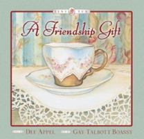 A Gift of Friendship (Tiny Tea) 1588600270 Book Cover