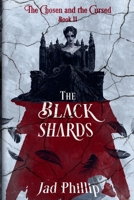 The Black Shards (The Chosen and the Cursed) B0F381KJLD Book Cover