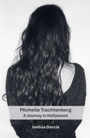 Michelle Trachtenberg: A Journey in Hollywood B0DYRDV86Z Book Cover