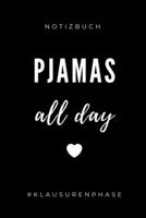 Notizbuch Pjamas All Day #klausurenphase: A5 Studienplaner zum dualen Studium Notizbuch f�r duale Studenten Semesterplaner witziger Spruch zum Abitur Studienbeginn Erstes Semester Pruefung Geburtstag 1695333004 Book Cover
