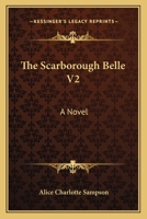 The Scarborough Belle V2: A Novel 1163602000 Book Cover