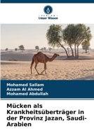 Mücken als Krankheitsüberträger in der Provinz Jazan, Saudi-Arabien (German Edition) 6209943721 Book Cover