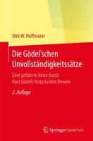 Die Gödel'schen Unvollständigkeitssätze: Eine geführte Reise durch Kurt Gödels historischen Beweis 3827429994 Book Cover
